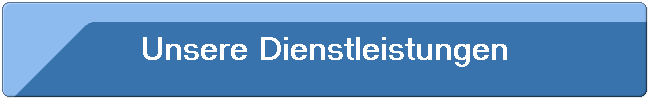 Unsere Dienstleistungen